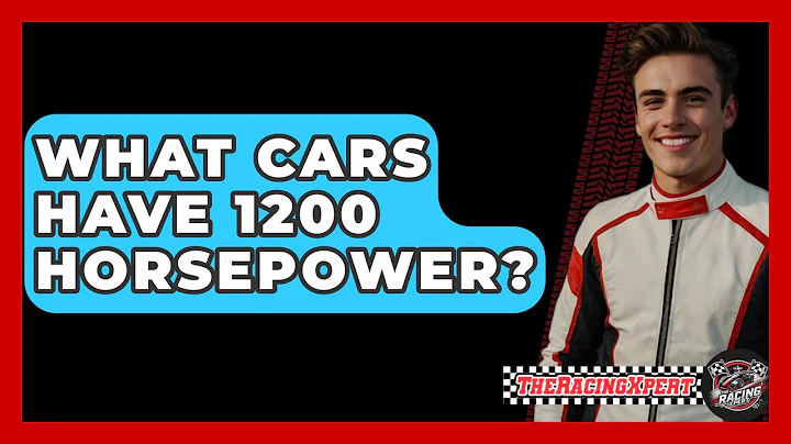 What Cars Have 1200 Horsepower? - The Racing Xpert