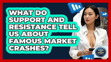 What Do Support And Resistance Tell Us About Famous Market Crashes? - Stock and Options Playbook