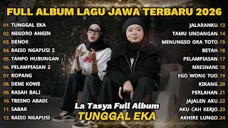 Download lagu FULL ALBUM TUNGGAL EKA - LA TASYA - PLAYLIST LAGU JAWA TERPOPULER 2026