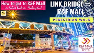 How to get to R&F Mall from Johor Bahru CIQ via Link Bridge