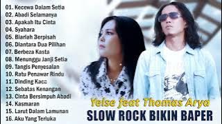 THOMAS ARYA FEAT YELSE FULL ALBUM TERBAIK 2024 - SLOW ROCK TERPOPULER 2024