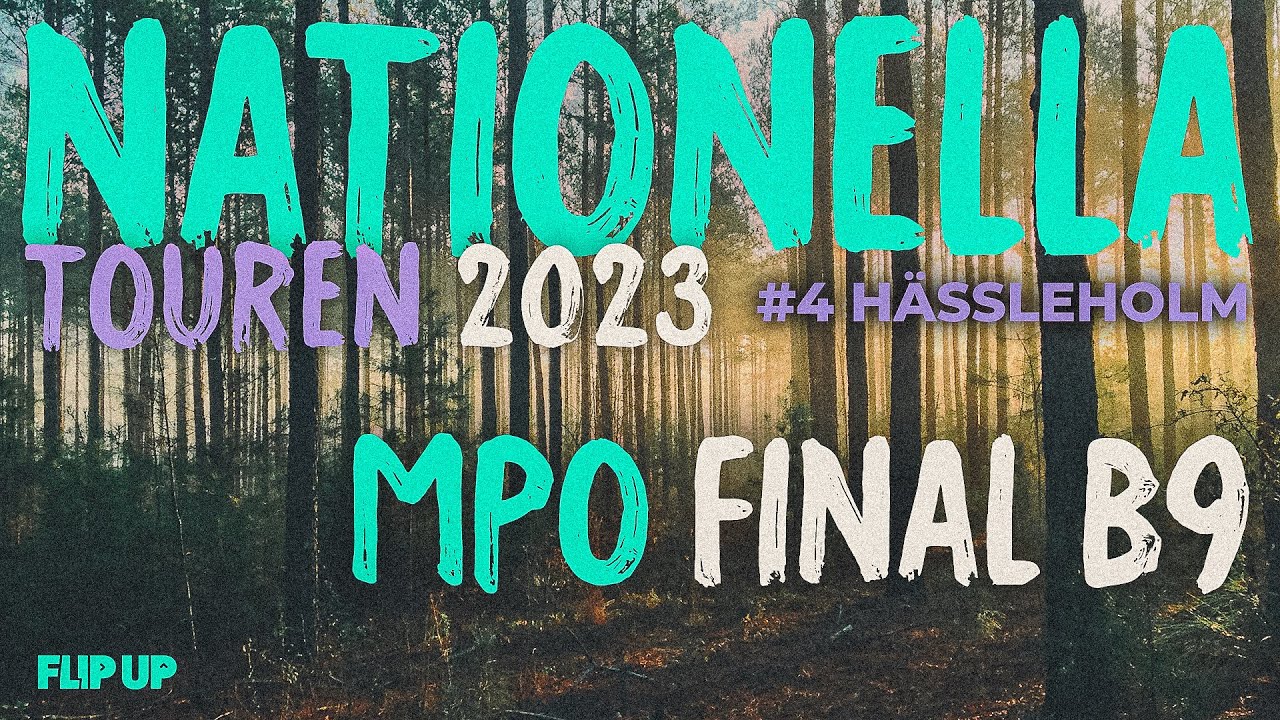 Nationella Touren 2023 - #4 Hässleholm | MPO FINALB9 | Gredemyr, Nilsson, Carlsson, Widman | Flip Up