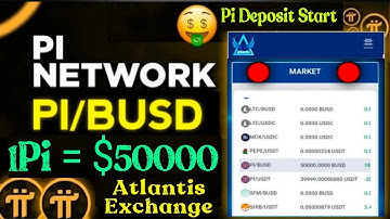 Boom 💥Pi Network Atlantis Exchange Deposit Start on Pi/Busd New update 🤩 1Pi = $50000 🤑🎉 #crypto #Pi