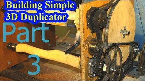 Building Simple 3D Duplicator Using An Angle Grinder  . Part 3