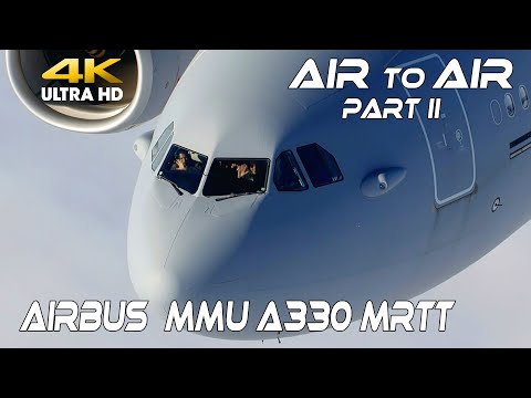 4K UHD  AIR TO AIR  Part II   Airbus MMU A330 MRTT Tanker