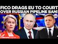 FICO REBELS: Slovakia Triggers Legal War Against European Commission Over Russia Gas!