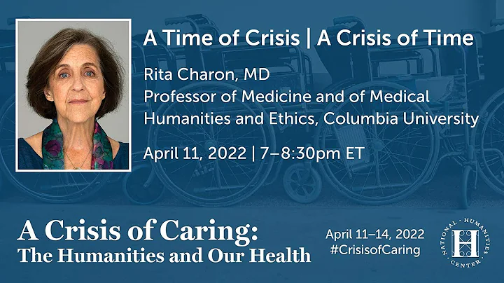 Conference Keynote: Rita Charon, A Time of Crisis ...