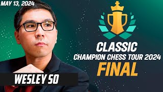 FINAL: Wesley So vs Grigoriy Oparin - 13 May, 2024 Champions Chess Tour Classic