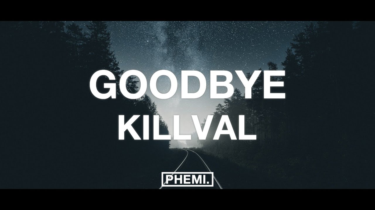 Killval - goodbye - YouTube