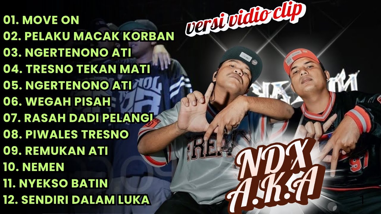 NDX AKA FULL ALBUM TERBARU || MOVE ON - PELAKU MACAK KORBAN - TRESNO TEKAN MATI - NGERTENONO ATI