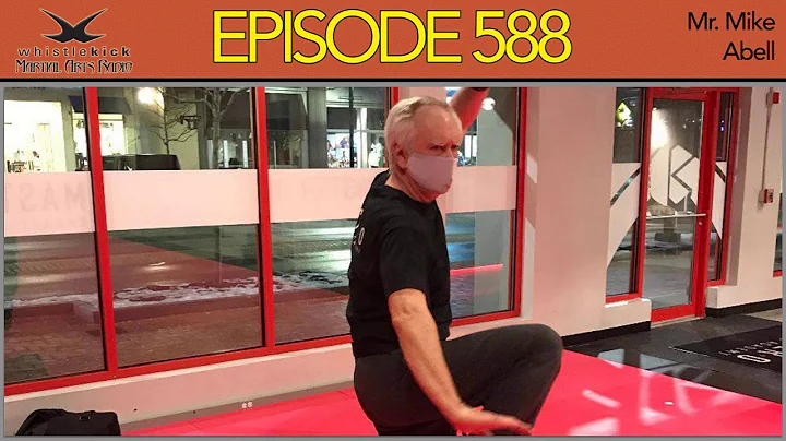 Mike Abell - Episode 588 - whistlekick Martial Art...