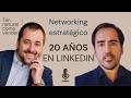 20 Años en Linkedin - Networking Estratégico y Ventas B2B