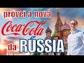 PROVEI a NOVA COCA-COLA RUSSA após as SANÇÕES