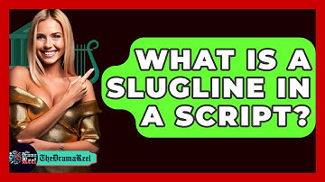 What Is A Slugline In A Script? - The Drama Reel