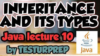 INHERITANCE AND ITS TYPES || JAVA lecture 10