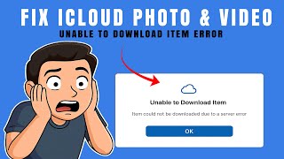 Fix iCloud Photos “Unable to Download Item” Error (Server Error Solved!)