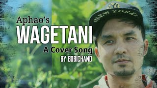 WAGETANI | MANIPURI COVER SONG | BOBICHAND | AUDIO 2020