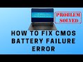 How To Fix CMOS Battery Failure Error