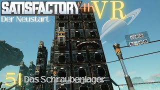Satisfactory VR Teil 51 Schraubenlager