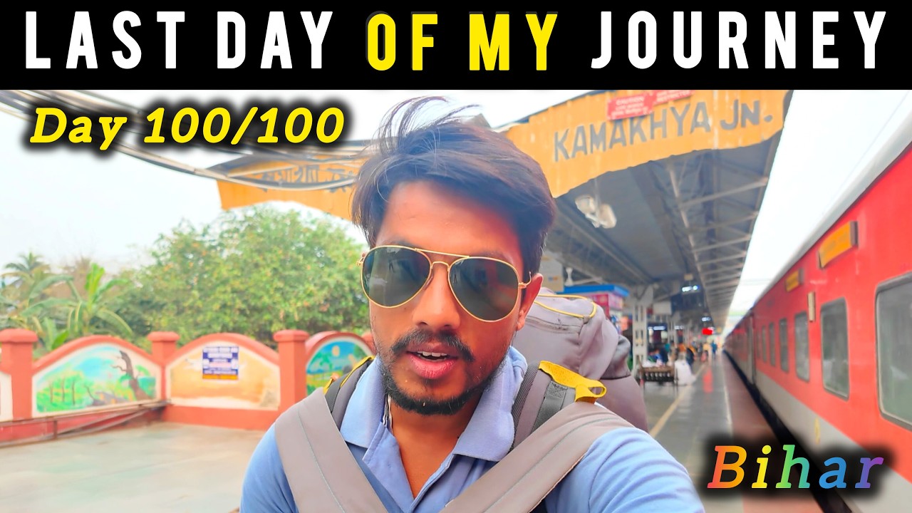 Kamakhya to Bihar - Crossing 3 States | Assam, WB & Bihar | Last Day of My Journey Day 100/100.
