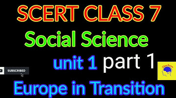 Class 7 Social science unit 1 part 1 Europe in Transition