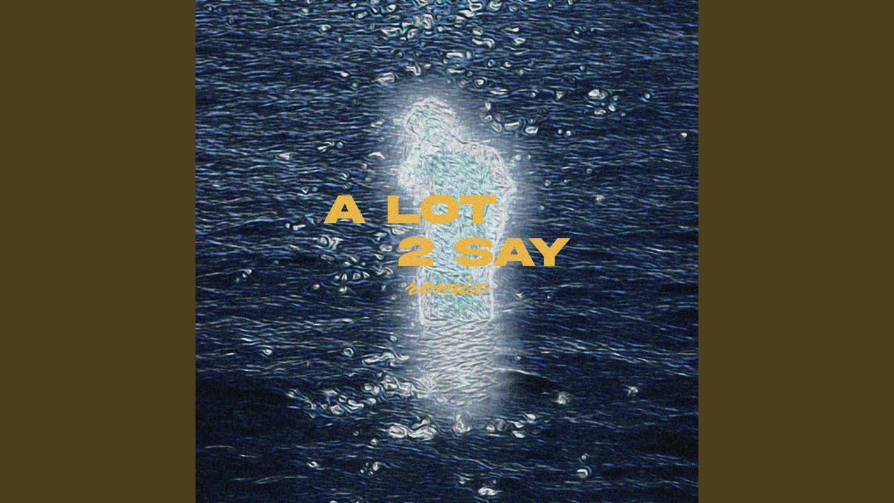 a lot 2 say remix (feat. Illa Salud)