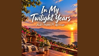 In My Twilight Years