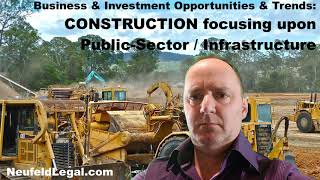 Construction focused on Public-Sector Infrastructure: Business & Investment Opportunities & Trends