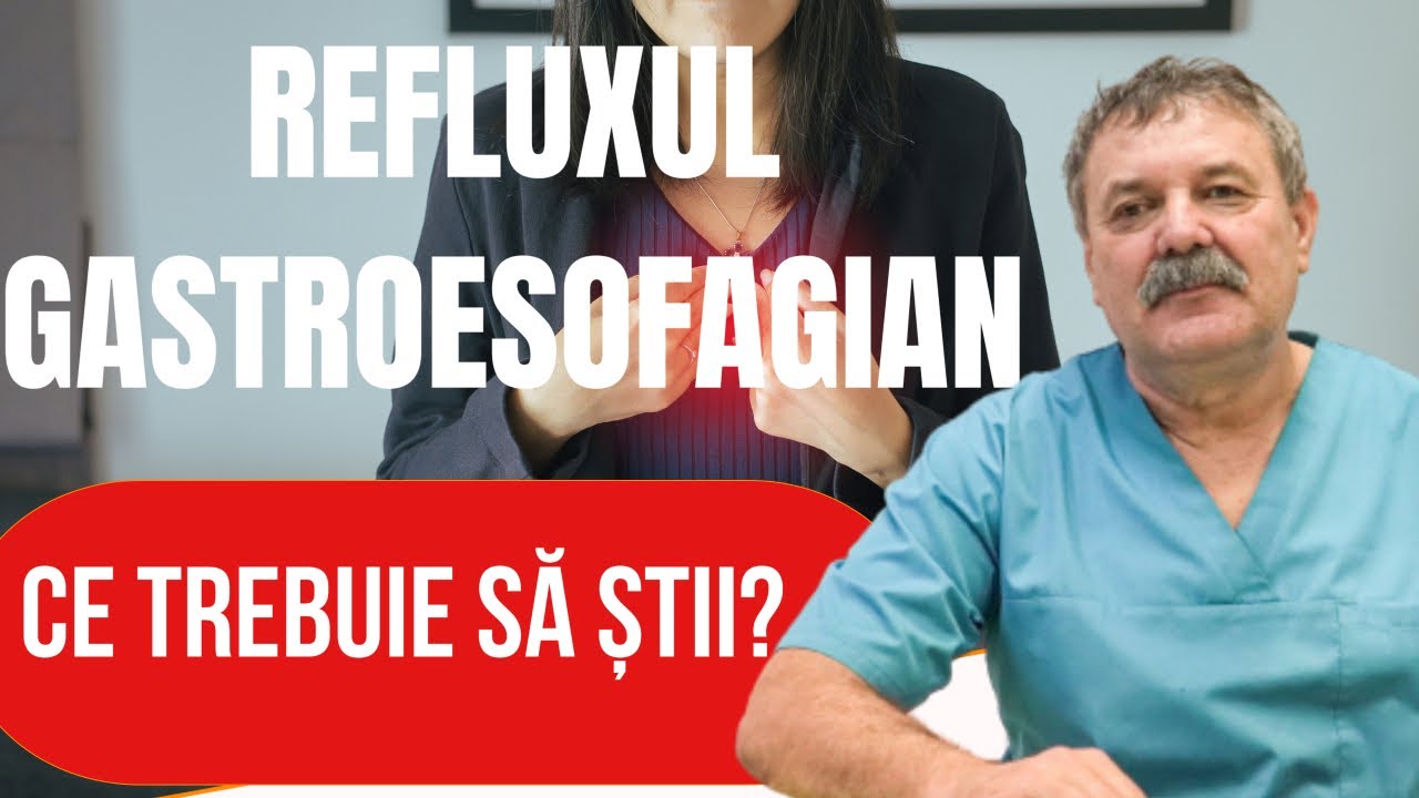 Boala de reflux gastroesofagian. Ce trebuie să știi