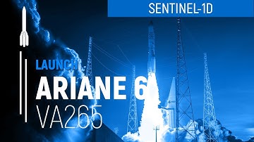 Flight VA265 | Sentinel-1D | Ariane 6 I Arianespace