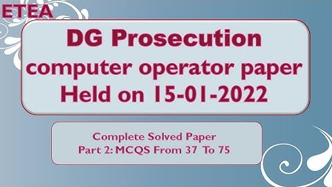 Computer Operator 15-01-2022 paper by ETEA : DG Prosecution : Part - 02