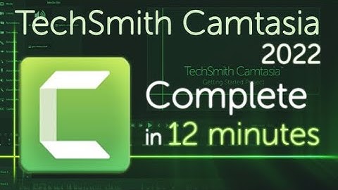 Camtasia - Video Editing Tutorial in 12 MINUTES!  [ 2022 ]