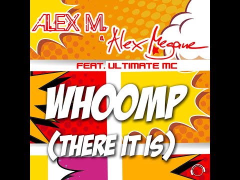 Alex Megane & Alex M. — Whoomp (There It Is) [feat. The Ultimate MC] [Alex M. Edit]