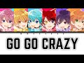 すとぷり/GO GO CRAZY【パート分け】