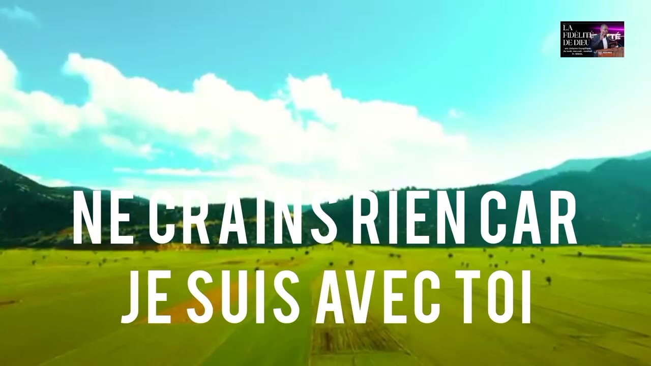 NE CRAINS RIEN CAR JE SUIS AVEC TOI , DIT LE SEIGNEUR JESUS