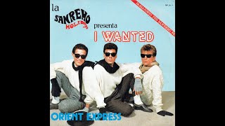 I Wanted - Orient Express = Italo Disco on 7' =