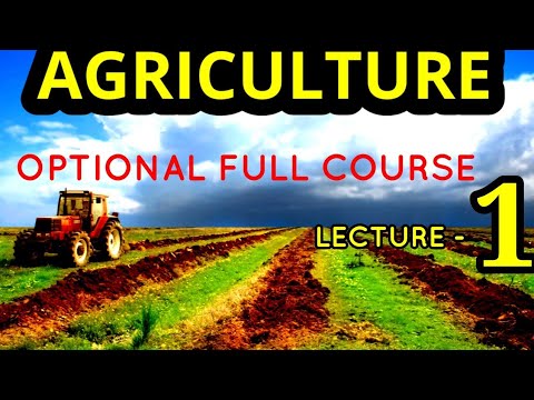 LEC 1 AGRICULTURE OPTIONAL FULL COURSE upsc ias cse ifos uppsc bpsc wbcs pcs mains KRISHI gk agri