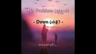 Dvwn (다운) – No Problem (괜찮아) [The Uncanny Counter OST] | (Sub Indo)