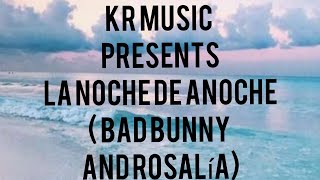 La noche de anoche( Bad Bunny and Rosalía) lyrics |KR MUSIC