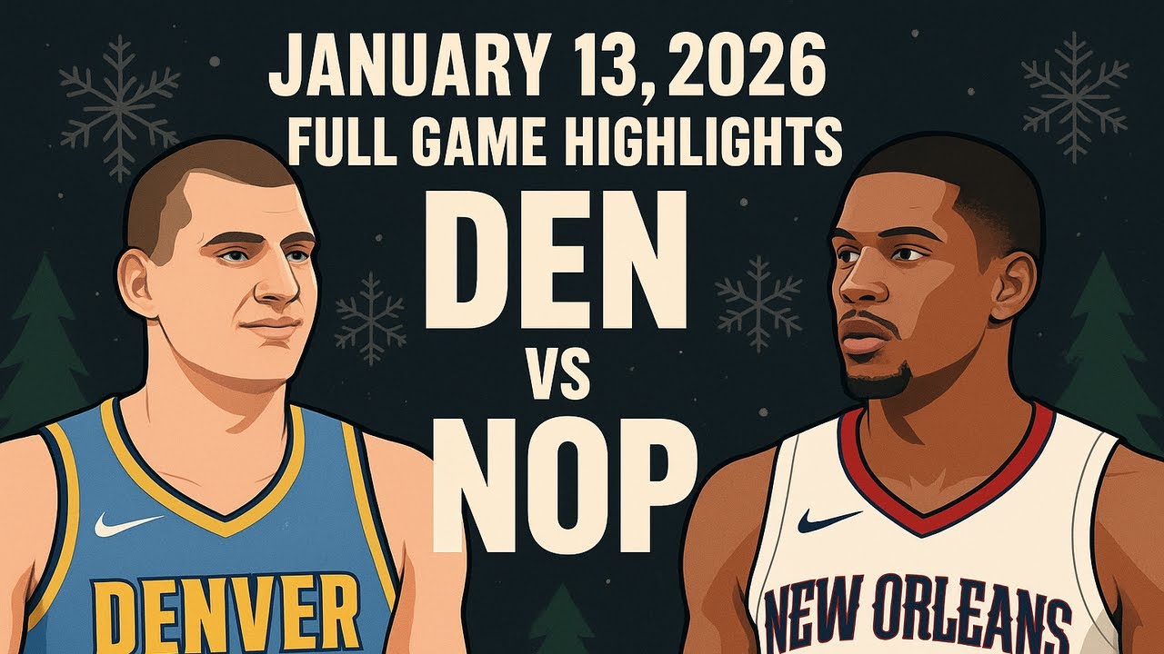 Denver Nuggets vs New Orleans Pelicans | Full Game Highlights | 13 January 2026