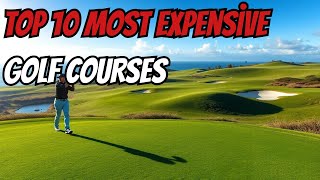 Top 10 Most Expensive Public Golf Courses in the US Top 10 Most Expensive Public Golf Courses in the US