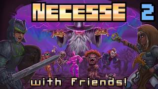 Necesse with Friends! (Part 2)