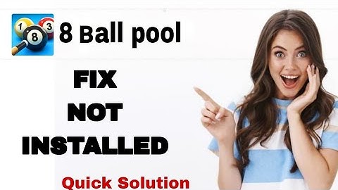 How To Fix And Solve Not Installed On 8 Ball Pool App | Easy Fix