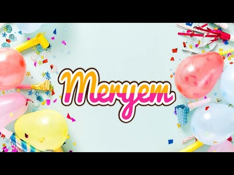 Joyeux Anniversaire Meryem Youtube