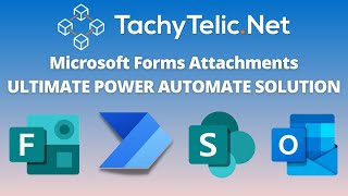 The Ultimate Power Automate Flow to work with Microsoft Forms Attachments and File Uploads