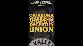 SHORTS: Oklahoma Starbucks Attempts To Decertify Union