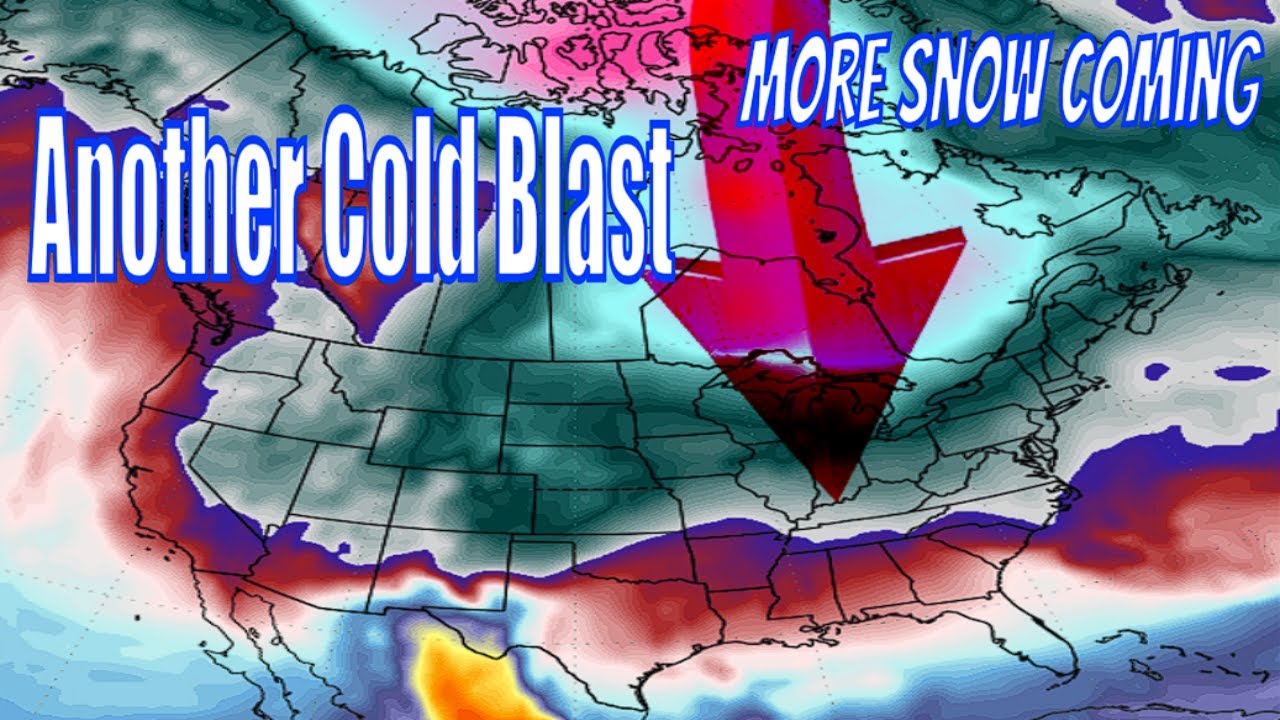Another Cold Blast Coming, Bringing Major Snow! - YouTube