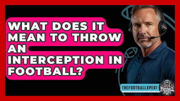 What Does It Mean To Throw An Interception In Football? - The Football Xpert