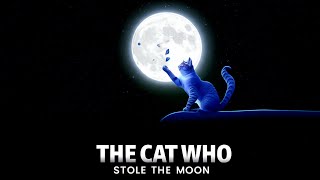 The Cat Who Stole The Moon - (Official Music Video)