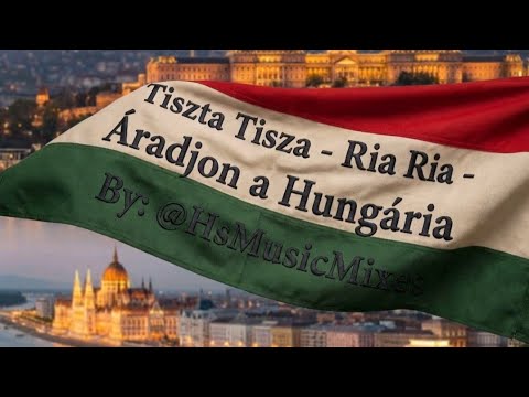 Tiszta Tisza - Ria Ria - Àradjon A Hungária By: @HsMusicMixes 